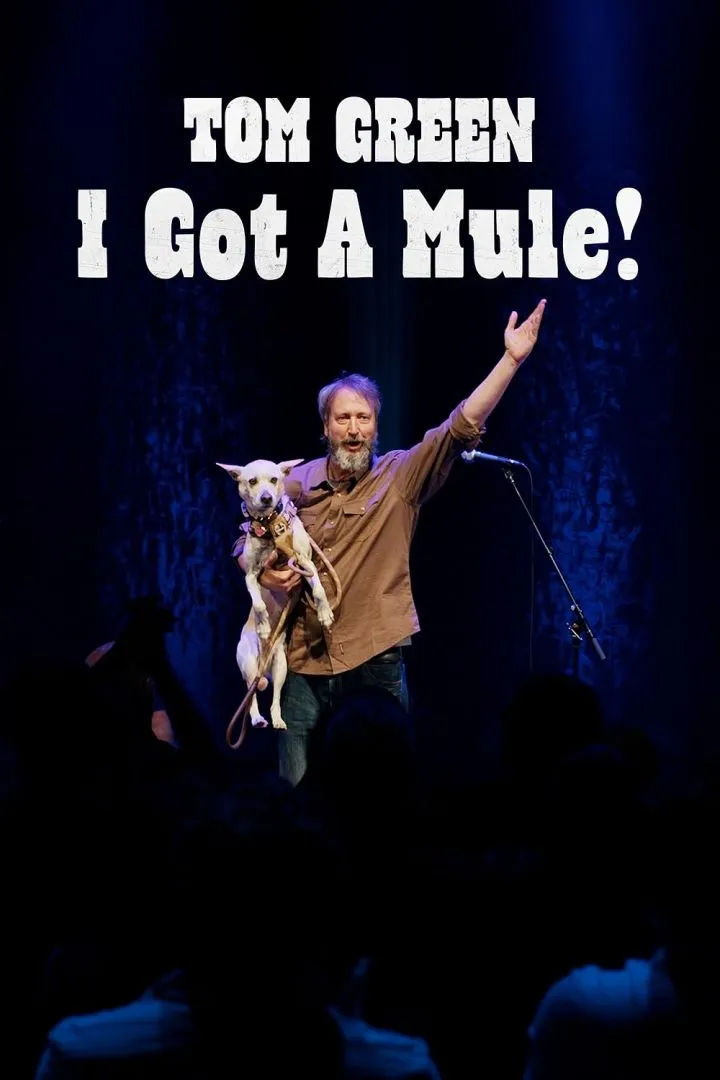 Tom Green: I Got a Mule! (2025)